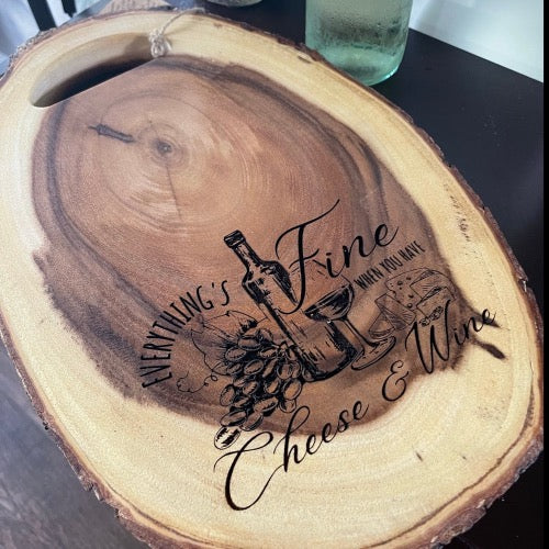 Everything is Fine with Wine and Cheese — Cutting board